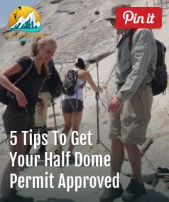 5 Tips To Get Your Half Dome Permit Approved