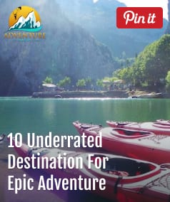 10 Underrated Destination For Epic Adventure