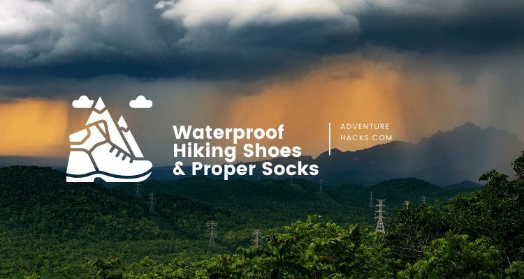 Waterproof Hiking Shoes & Proper Socks