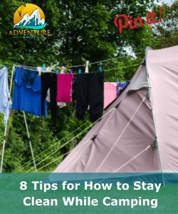 8 Tips for How to Stay Clean While Camping